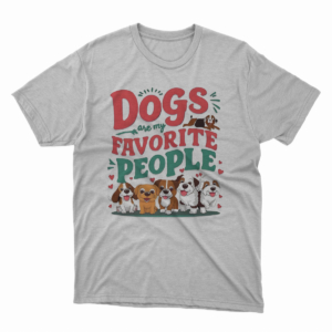 Dogs Are My Favorite People Shirt