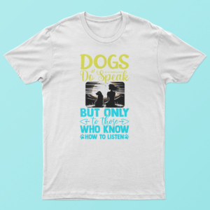 Dogs do speak Shirt