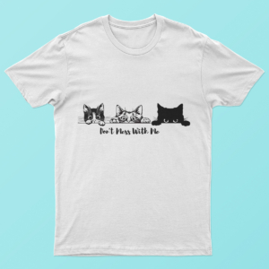 Don't Mess With Me Cat T Shirt