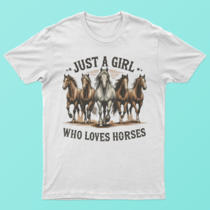 Just a Girl Who Loves Horses T Shirt