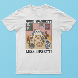 More Spaghetti Less Upsetti Cat Shirt