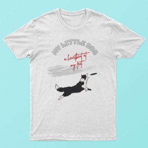 My little dog a heartbeat at my feet Shirt