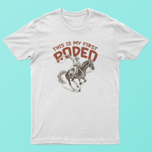 This Is My First Rodeo T Shirt